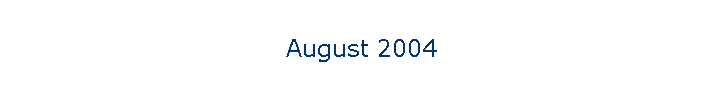 August 2004